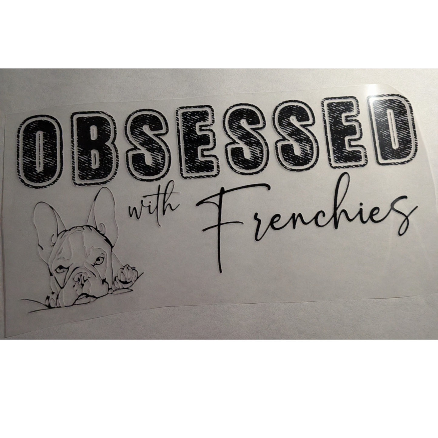 Obsessed with Frenchies : Ready made print T-shirt