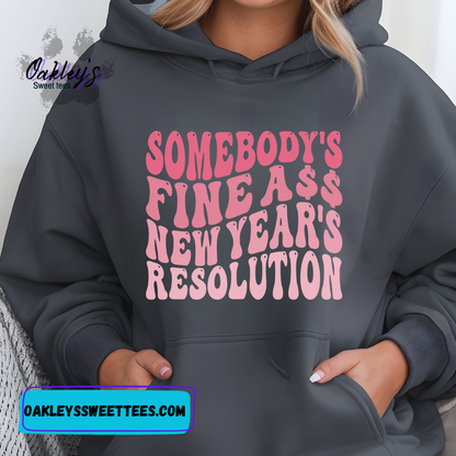 Somebody's fine ass New Year's resolution | hoodie